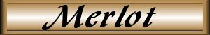 Our Selection Of Wines - Merlot